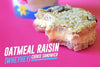 Oatmeal Raisin (Wheyhey) Cookie Sandwich
